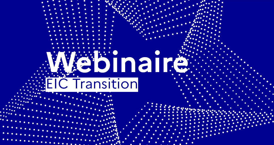 Webinaire : Préparez l’appel EIC Transition 2025